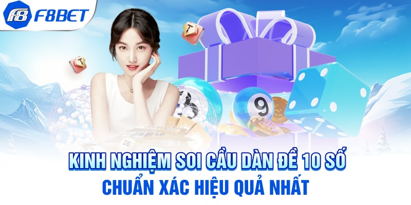 Kinh Nghiệm Soi Cầu Dàn Đề 10 Số Chuẩn Xác Hiệu Quả Nhất