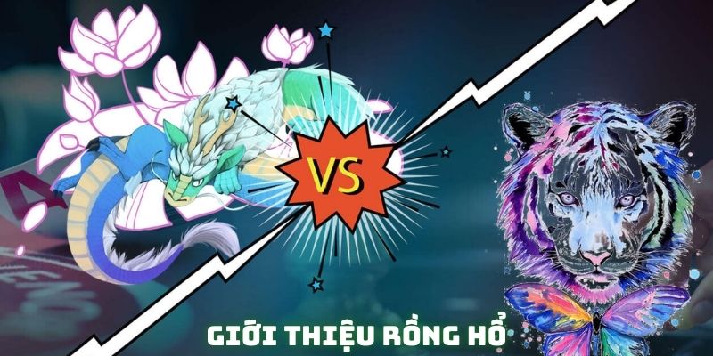 Hiểu rõ chi tiết về game Dragon Tiger