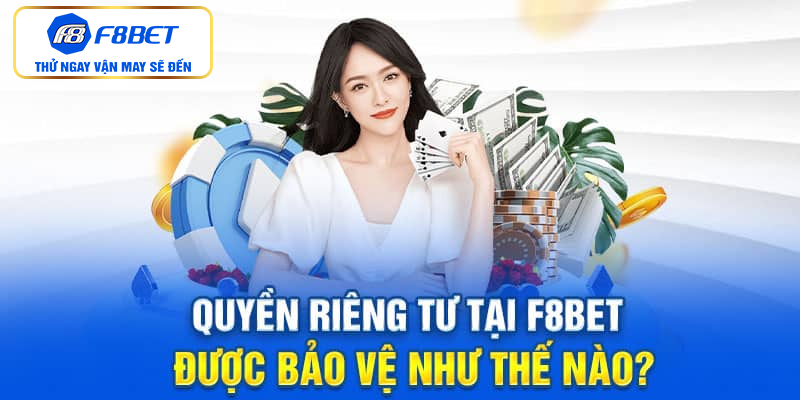Mục đích nhà cái F8BET sử dụng thông tin người chơi